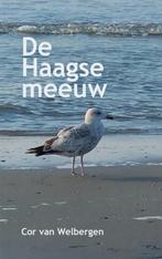 9789403662541 De Haagse meeuw Cor van Welbergen, Boeken, Nieuw, Cor van Welbergen, Verzenden