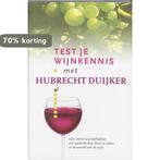 Test Je Wijnkennis Met Hubrecht Duijker 9789066113787, Verzenden, Zo goed als nieuw, Hubrecht Duijker