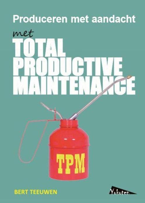 9789081503662 TPM, Total Productive Maintenance, producer..., Boeken, Economie, Management en Marketing, Nieuw, Verzenden