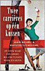 Twee carrières op één kussen 9789029513951 A. Delahay, Verzenden, Zo goed als nieuw, A. Delahay