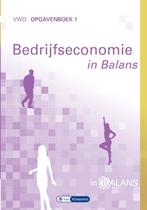Bedrijfseconomie in balans vwo opgavenboek 1 9789462871878, Verzenden, Zo goed als nieuw