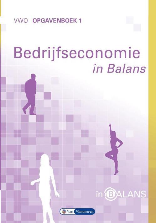 Bedrijfseconomie in balans vwo opgavenboek 1 9789462871878, Boeken, Studieboeken en Cursussen, Zo goed als nieuw, Verzenden