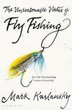 The Unreasonable Virtue of Fly Fishing 9781635573077, Verzenden, Gelezen, Mark Kurlansky