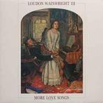 LP gebruikt - Loudon Wainwright III - More Love Songs, Zo goed als nieuw, Verzenden