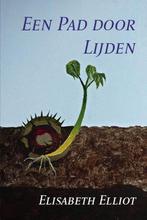 Pad door lijden 9789081218306 Elisabeth Elliot, Boeken, Verzenden, Zo goed als nieuw, Elisabeth Elliot