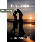 Verre liefde 9789490902537 Greta Pennings, Boeken, Verzenden, Gelezen, Greta Pennings