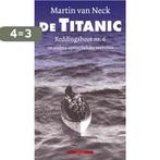 De Titanic 9789045020020 Martin van Neck, Boeken, Verzenden, Zo goed als nieuw, Martin van Neck