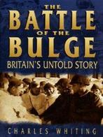 The Battle of the Bulge: Britains untold story by Charles, Boeken, Verzenden, Gelezen, Charles Whiting