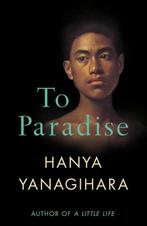 To Paradise 9781529077483 Hanya Yanagihara, Boeken, Hanya Yanagihara, Gelezen, Verzenden