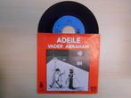 vinyl single 7 inch - Vader Abraham - Adeile, Verzenden, Zo goed als nieuw