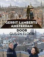 Gerrit Lamberts’ Amsterdam door Gijs en Floor 9789462584891, Verzenden, Zo goed als nieuw, Floor van Spaendonck