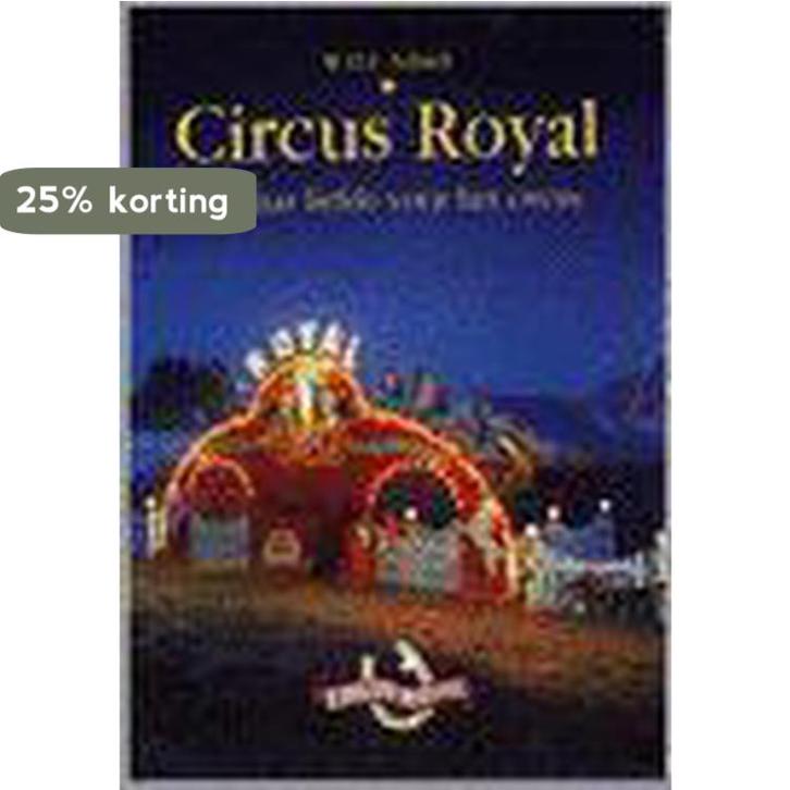 Circus Royal, 100 jaar liefde voor het circus 9789075999013, Boeken, Kunst en Cultuur | Dans en Theater, Gelezen, Verzenden