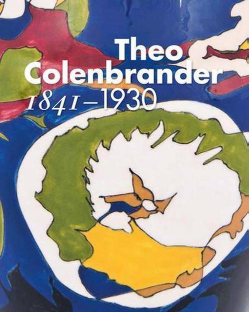 Theo Colenbrander 1841-1930 9789462580084, Boeken, Kunst en Cultuur | Beeldend, Zo goed als nieuw, Verzenden