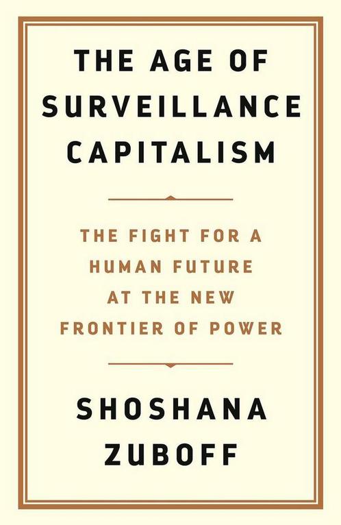 The Age of Surveillance Capitalism 9781781256848, Boeken, Overige Boeken, Zo goed als nieuw, Verzenden