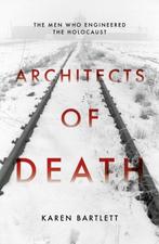 Architects of Death 9781785900426 Karen Bartlett, Boeken, Gelezen, Karen Bartlett, Verzenden