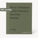 Mcse: Windows 2000 Directory Services Design 9789041909114, Boeken, Verzenden, Zo goed als nieuw, R. King