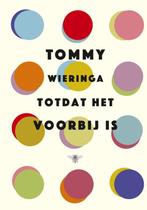 9789403132907 Totdat het voorbij is Tommy Wieringa, Verzenden, Nieuw, Tommy Wieringa