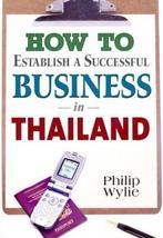 How to Establish a Successful Business in Thailand, Boeken, Verzenden, Gelezen, Philip Wylie