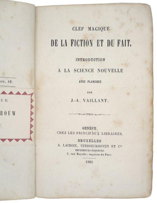 Jean-Alexandre Vaillant - Clef Magique de la fiction et du, Antiek en Kunst, Antiek | Boeken en Bijbels