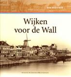 Wijken voor de Wall / Helvoets Historische Reeks / 3, Boeken, Geschiedenis | Stad en Regio, Verzenden, Zo goed als nieuw, Bob Benschop