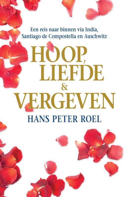 Hoop, liefde & vergeven 9789079677313 Hans Peter Roel, Boeken, Literatuur, Zo goed als nieuw, Verzenden