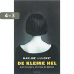 De kleine hel 9789045700885 Marijke Hilhorst, Boeken, Verzenden, Zo goed als nieuw, Marijke Hilhorst