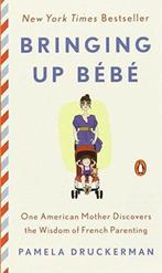 Bringing Up Bebé 9780143123583 Pamela Druckerman, Verzenden, Gelezen, Pamela Druckerman