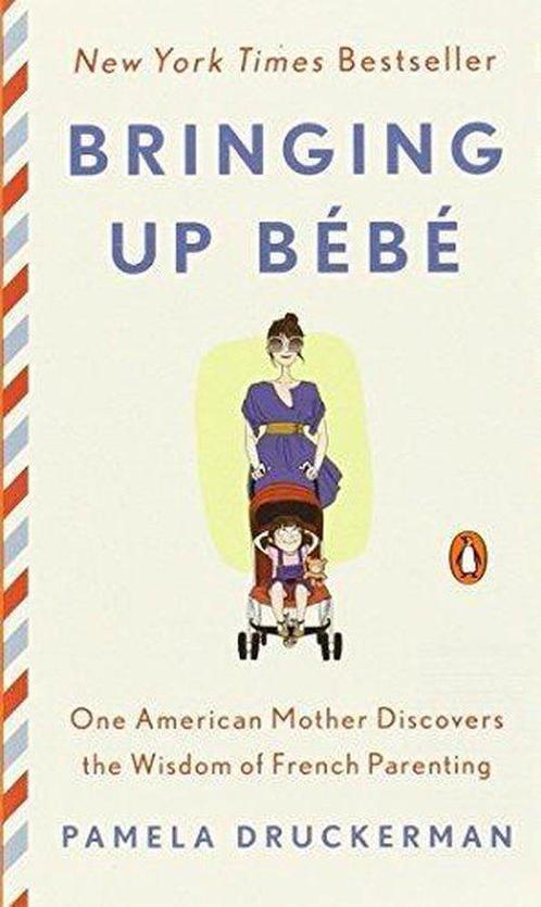 Bringing Up Bebé 9780143123583 Pamela Druckerman, Boeken, Overige Boeken, Gelezen, Verzenden