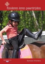 Kinderen leren paardrijden 9789056000226 Barbara Wielders, Verzenden, Zo goed als nieuw, Barbara Wielders