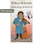 Dicht langs de huizen 9789021511238 Wilmink, Verzenden, Gelezen, Wilmink