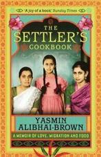 The Settlers Cookbook: Tales of Love, Migration and Food By, Yasmin Alibhai-Brown, Zo goed als nieuw, Verzenden