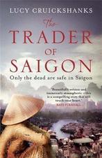 Trader Of Saigon 9781848664692 Lucy Cruickshanks, Boeken, Gelezen, Lucy Cruickshanks, Verzenden