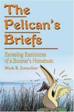 The Pelicans Briefs: Revealing Reminisces of a. Joneschiet,, Joneschiet, Mark R, Zo goed als nieuw, Verzenden