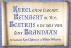 Karel ende Elegast ; Reinaert de vos ; De reis van Sint, Boeken, Verzenden, Zo goed als nieuw, Willem Wilmink