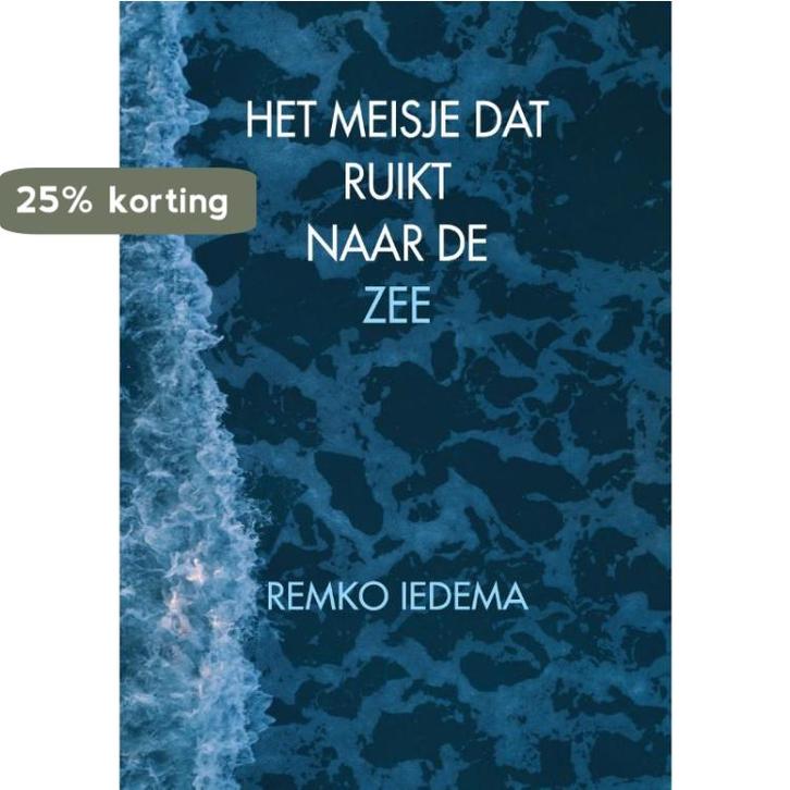 Het meisje dat ruikt naar de zee 9789078709336 Remko Iedema, Boeken, Romans, Gelezen, Verzenden