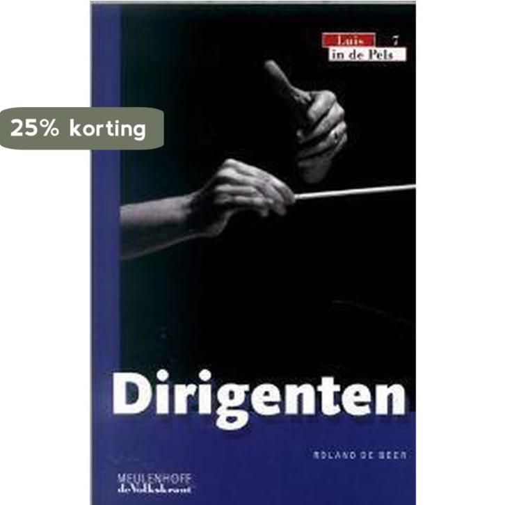 De dirigenten / Luis in de Pels / 7 9789029074506 R. de Beer, Boeken, Politiek en Maatschappij, Gelezen, Verzenden
