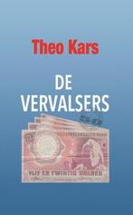 De vervalsers 9789492830005 Theo Kars, Boeken, Verzenden, Zo goed als nieuw, Theo Kars