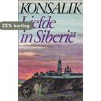Liefde in Siberië 9789022505403 Heinz G. Konsalik, Verzenden, Gelezen, Heinz G. Konsalik