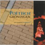 Poetisch Groningen 9789080621749 R. Spreen, Verzenden, Zo goed als nieuw, R. Spreen