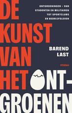 De kunst van het ontgroenen 9789046834039 Barend Last, Verzenden, Zo goed als nieuw, Barend Last