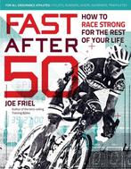9781937715267 Fast After 50 Race Strong Rest Of Life, Boeken, Verzenden, Gelezen, Joe Friel