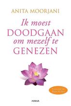 9789000314614 Ik moest doodgaan om mezelf te genezen, Boeken, Verzenden, Zo goed als nieuw, Anita Moorjani