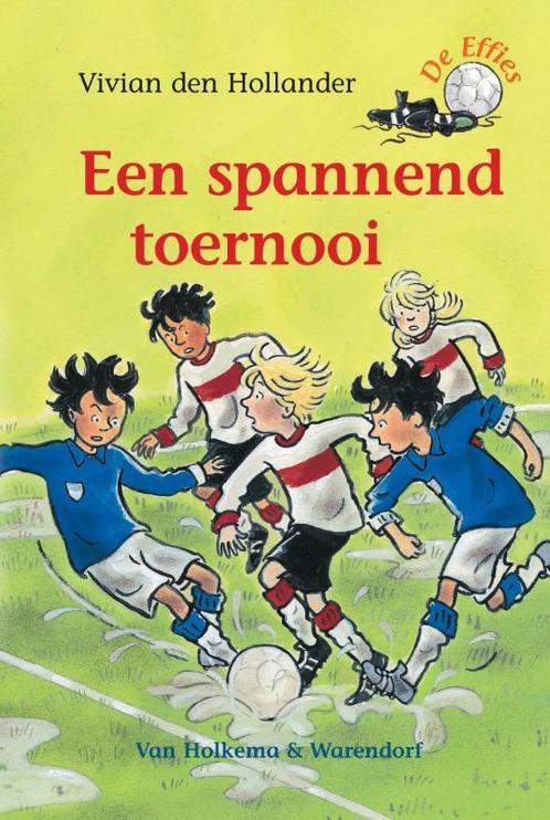 Een spannend toernooi / De Effies 9789047500117, Boeken, Kinderboeken | Jeugd | onder 10 jaar, Zo goed als nieuw, Verzenden