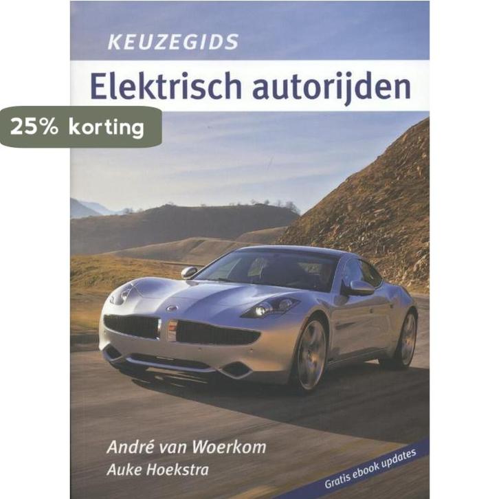 Elektrisch autorijden / Keuzegids 9789490848484, Boeken, Hobby en Vrije tijd, Zo goed als nieuw, Verzenden