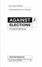 Against elections: the case for democracy by David Van, Boeken, Gelezen, David Van Reybrouck, Verzenden