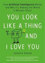 9781472269010 You Look Like a Thing and I Love You, Boeken, Verzenden, Zo goed als nieuw, Janelle Shane