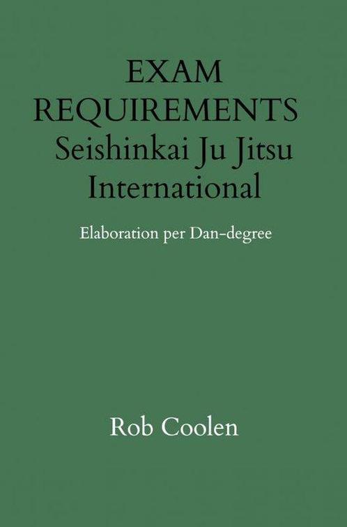9789403687094 EXAM REQUIREMENTS Seishinkai Ju Jitsu Inter..., Boeken, Studieboeken en Cursussen, Nieuw, Verzenden
