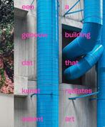 Een gebouw dat kunst ademt 9789090323053 Hanneke Laarhoven, Verzenden, Gelezen, Hanneke Laarhoven