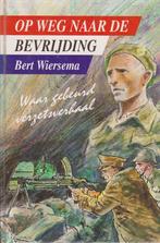 Op Weg Naar De Bevrijding 9789055600373 Bert Wiersema, Boeken, Gelezen, Bert Wiersema, Verzenden