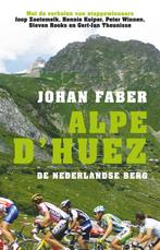 Alpe dHuez 9789060056431 Johan Faber, Verzenden, Gelezen, Johan Faber